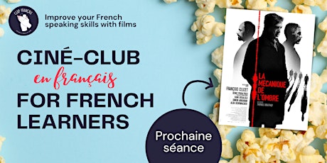 [Ciné-Club for French Learners] La mécanique de l'ombre