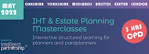 Collection image for IHT & Estate Planning Masterclasses  - May 2022