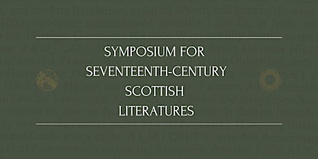 Symposium for Seventeenth Century Scottish Literatures primary image