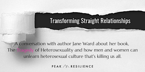 The Tragedy of Heterosexuality: Invitations Forward with Author Jane Ward