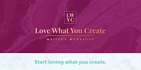 Love What You Create Writer's Workshop (Melbourne) primary image