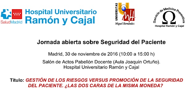 Jornada abierta sobre Seguridad del Paciente: GESTIÓN DE LOS RIESGOS VERSUS...