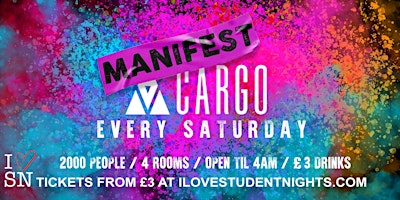 Cargo Manchester // Every Satuday //Manifest // Student Drinks and Tickets