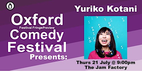 Yuriko Kotani: Kaiju About at the Oxford Comedy Festival tickets