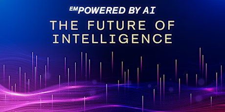 EmPowered by AI: The Future of Intelligence