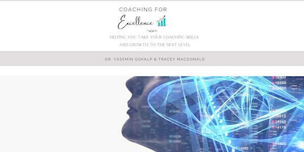 Coaching for Excellence with Dr. Yasemin Gokalp & Tracey MacDonald