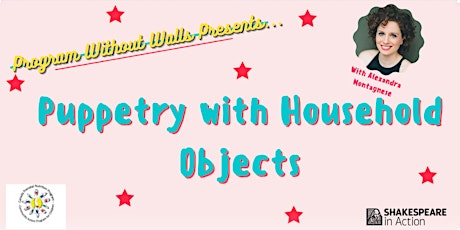 PROGRAMS WITHOUT WALLS: Puppetry with Household Objects (Ages 0-3 and 4-6)