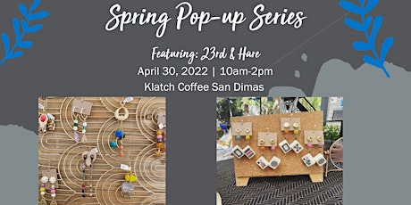 Spring Pop-up Series at Klatch San Dimas: 23rd & Hare primary image