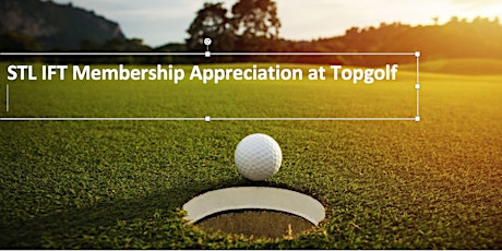 STL IFT Membership Appreciation -- Topgolf