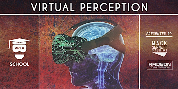 VIRTUAL PERCEPTION: VRLA School + Mack Sennett Studios