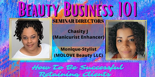 Beauty Business 101 "How To Be Successful Retaining Clients"