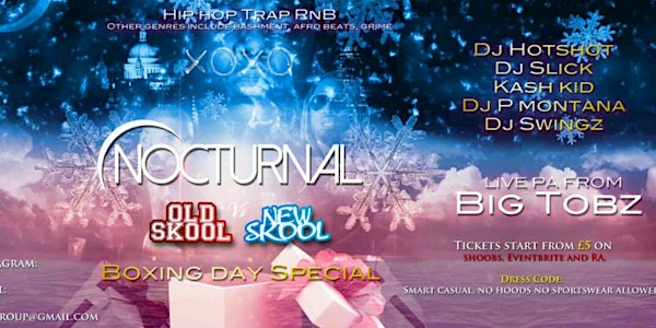 Nocturnal Old vs New skl Boxing Day Special