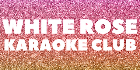 White Rose Karaoke primary image