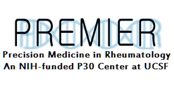 UCSF Precision Medicine in Rheumatology (PREMIER) Center Opening