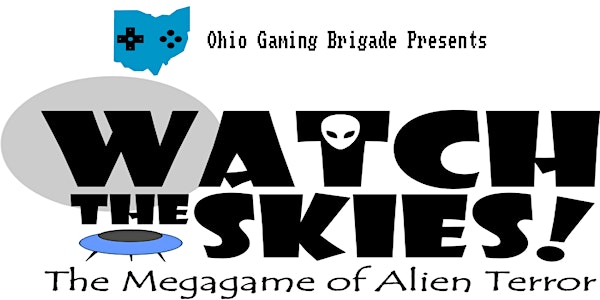 Ohio Gaming Brigade Presents: Watch The Skies!