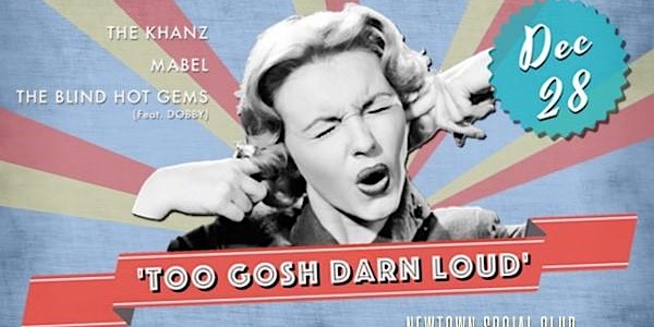 'Too Gosh Darn Loud' 