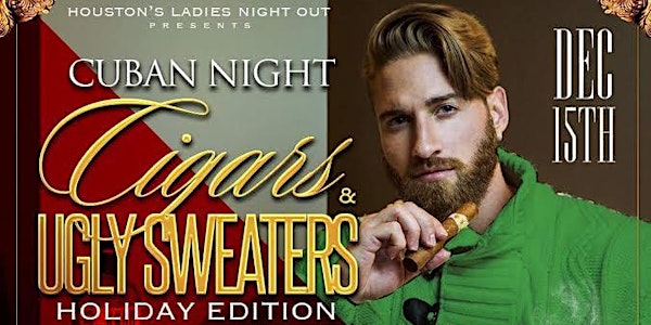 Cuban Night ~ Cigars & Ugly Sweaters Holiday Edition