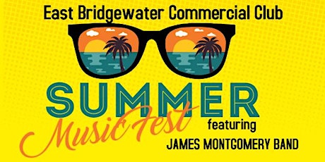 East Bridgewater Commercial Club SummerFest featuring James Montgomery Band tickets