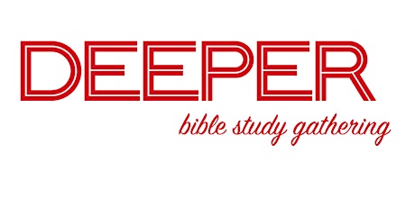 DEEPER: a Bible Study Gathering for Christian 20/30-somethings tickets