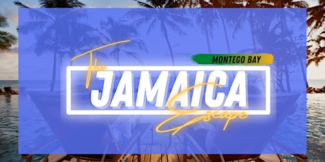 The Jamaica Escape 2022