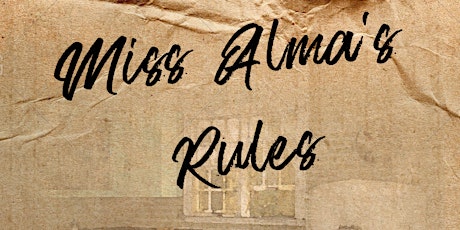 Miss Alma's Rules - FRIDAY STREAMING