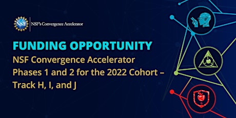 NSF Convergence Accelerator 2022 Cohort  Phases 1 & 2  for Tracks H, I, J  primärbild