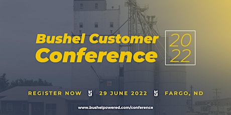 2022 Bushel Customer Conference tickets