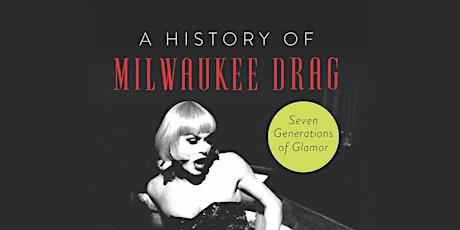 The History of Milwaukee Drag tickets