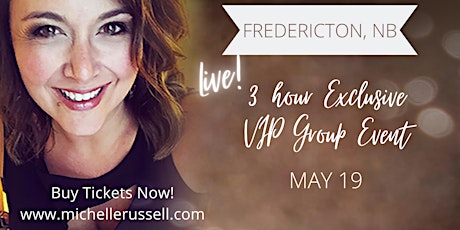 Fredericton, NB - VIP Event with Michelle Russell tickets