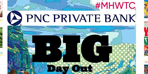 MHWTC Big Day Out Sponsored by PNC Private Bank