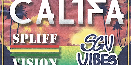 CALIFA, Spliff Vision, SGV Vibes tickets