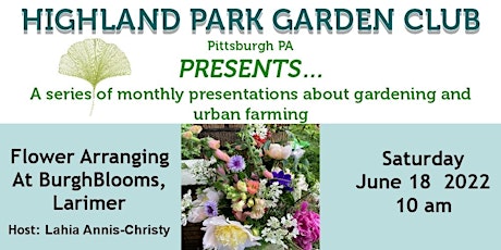 Highland Park Garden Club Presents... Flower Arranging at BurghBlooms! tickets