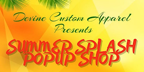 Devine Custom Summer Splash Popup Shop tickets