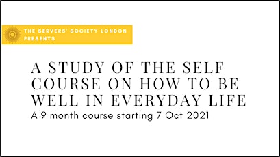 Study of the Self Course on How To Be Well in Everyday Life tickets