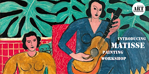 Introducing Matisse Painting Workshop