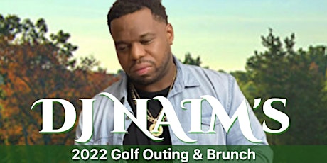 Hauptbild für Dj Naim’s 2022 Golf Outing & Brunch
