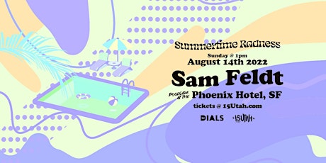 SUMMERTIME RADNESS / SAM FELDT tickets