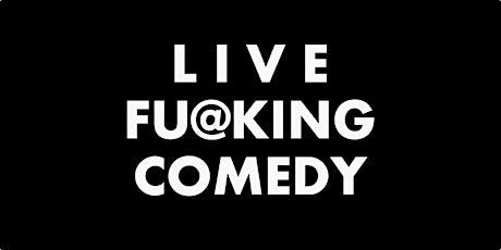 LIVE FU@KING COMEDY w/ KEVIN SHEA and FRIENDS tickets