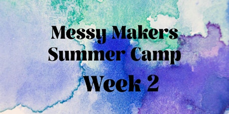 Messy Makers Summer Camp- Week 2- 6th/8th grade Makers Studio tickets