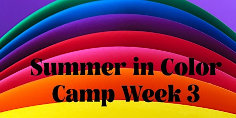 Summer in Color Camp - Week 3 -6th-8th tickets