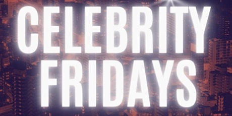 Celebrity Fridays tickets