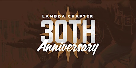 Lambda Chapter's 30th Anniversary tickets