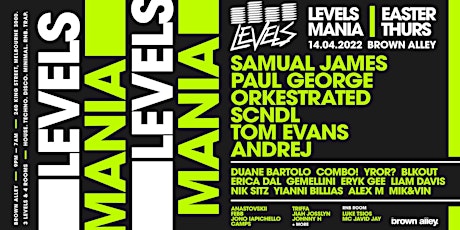 LEVELS - LEVELS MANIA (EASTER THURSDAY)
