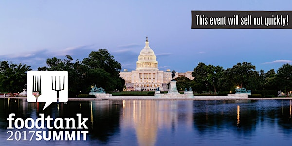 Let's Build A Better Food Policy: 2017 Food Tank Summit D.C.