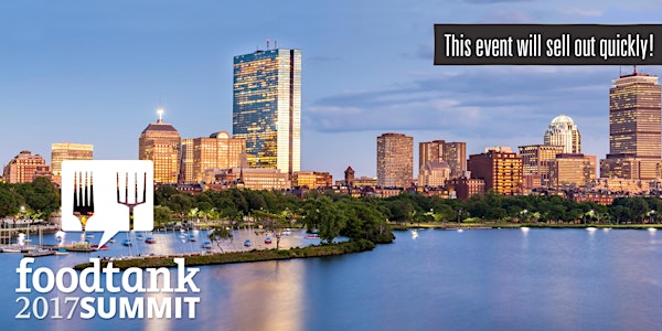 Investing in Discovery: 2017 Food Tank Summit Boston
