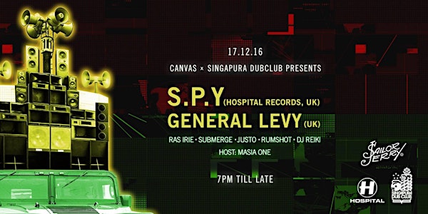 Canvas x Singapura Dub Club Present S.P.Y & General Levy