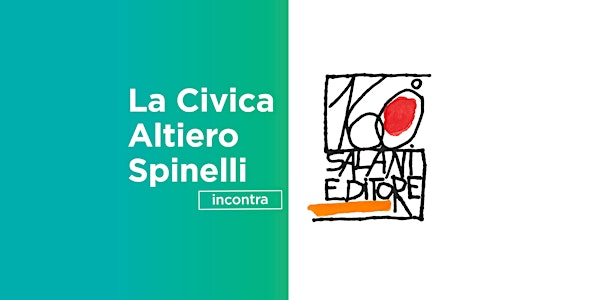 Salani per i suoi 160 anni alla Civica Altiero Spinelli! Incontro ONLINE