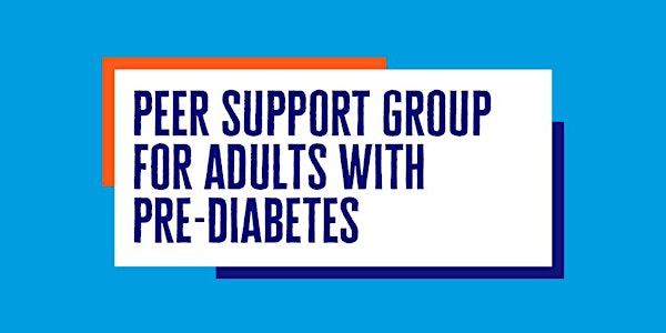 Peer Support Group for Adults with Pre-Diabetes