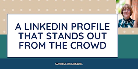 A LinkedIn profile that stands out from the crowd tickets