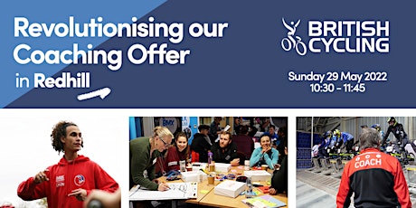 Redhill Consultation: British Cycling - Revolutionising Our Coaching Offer tickets